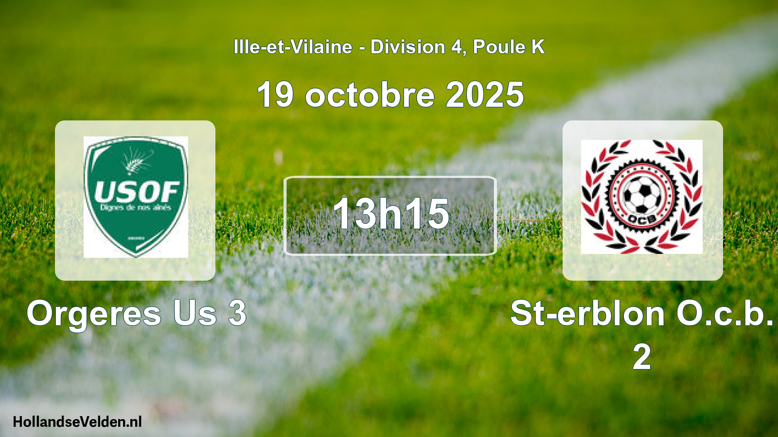 Geplande wedstrijd: Orgeres Us 3 - St-erblon O.c.b. 2 (19 oktober 2025)