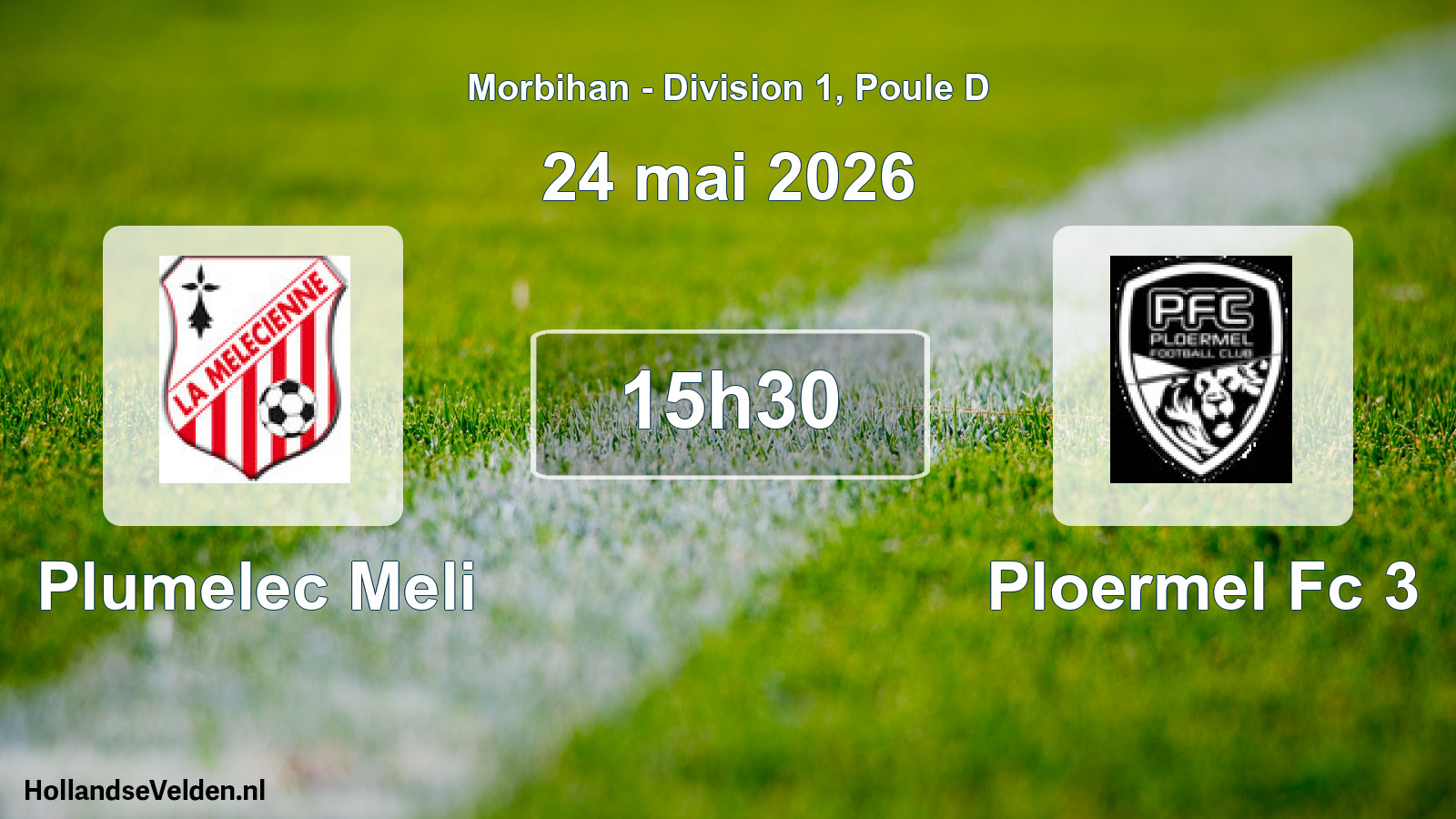 Geplande wedstrijd: Plumelec Meli - Ploermel Fc 3 (24 mei 2026)