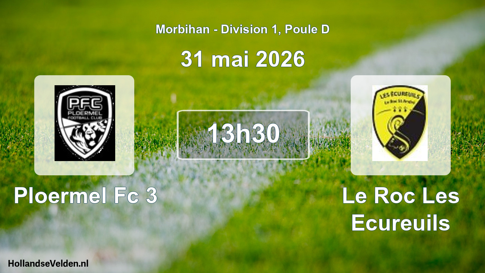 Geplande wedstrijd: Ploermel Fc 3 - Le Roc Les Ecureuils (31 mei 2026)