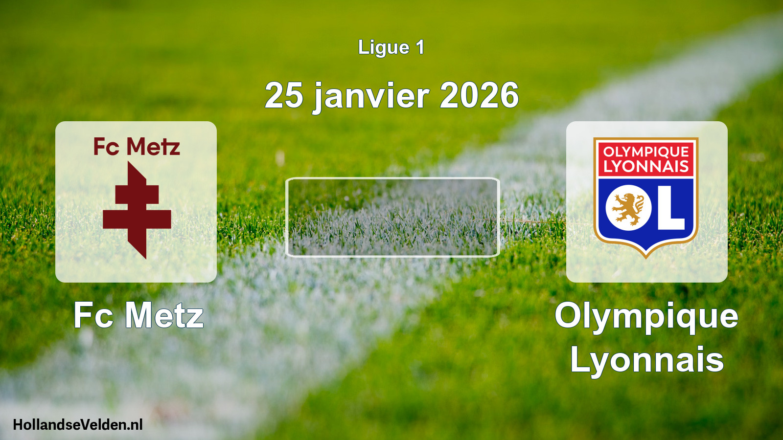 Geplande wedstrijd: Fc Metz - Olympique Lyonnais (25 januari 2026)
