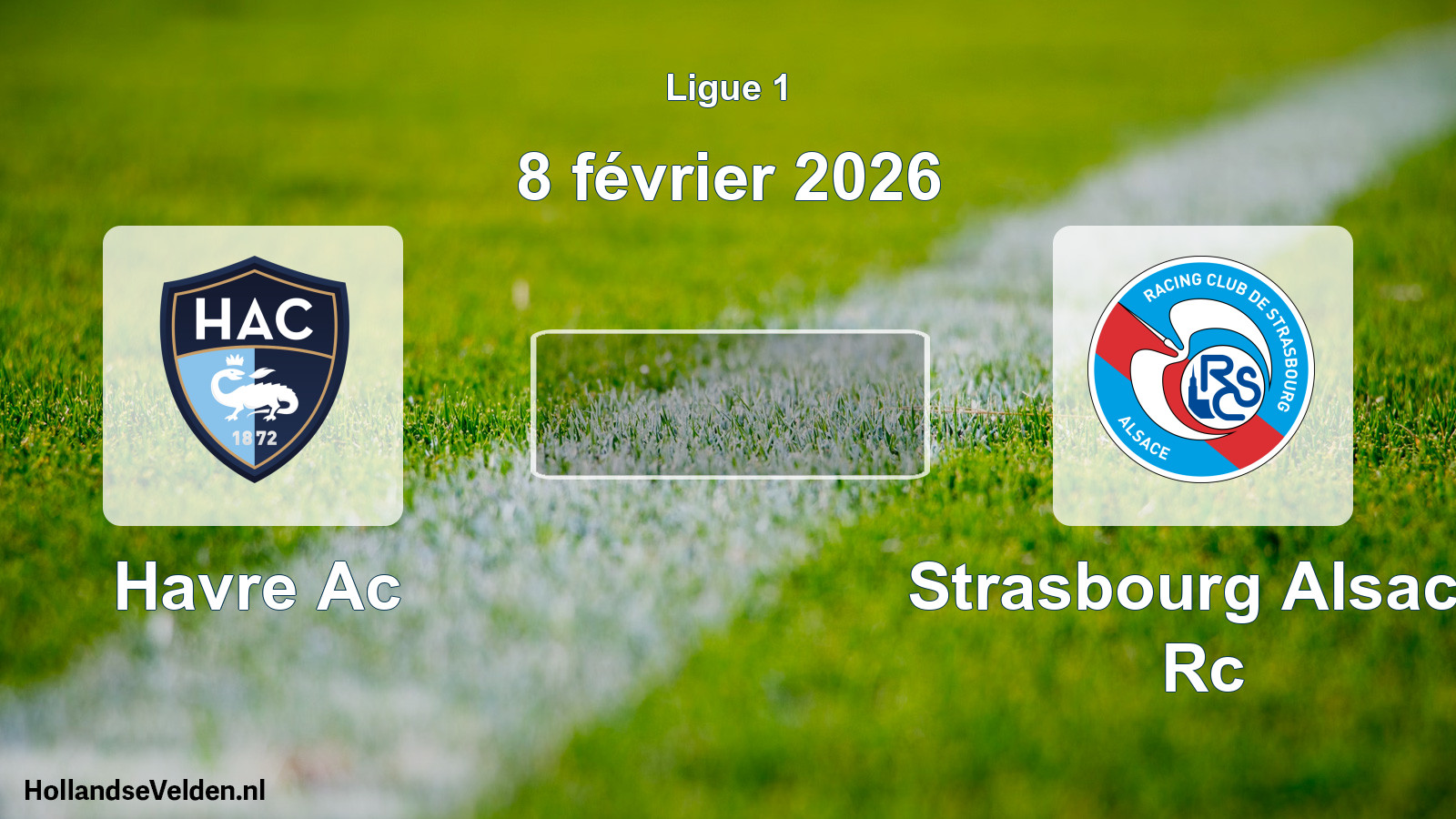 Geplande wedstrijd: Havre Ac - Strasbourg Alsace Rc (8 février 2026)