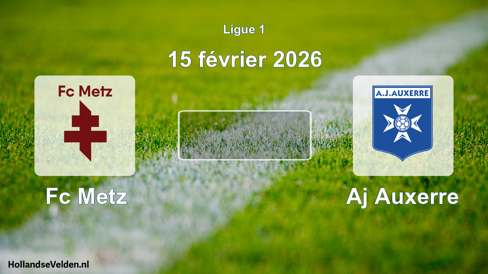 Geplande wedstrijd: Fc Metz - Aj Auxerre (15 février 2026)
