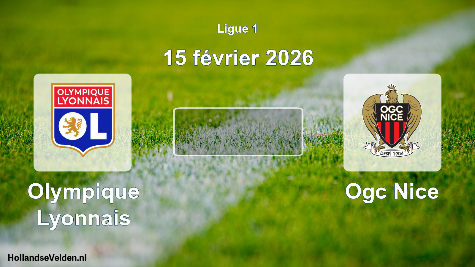 Geplande wedstrijd: Olympique Lyonnais - Ogc Nice (15 februari 2026)