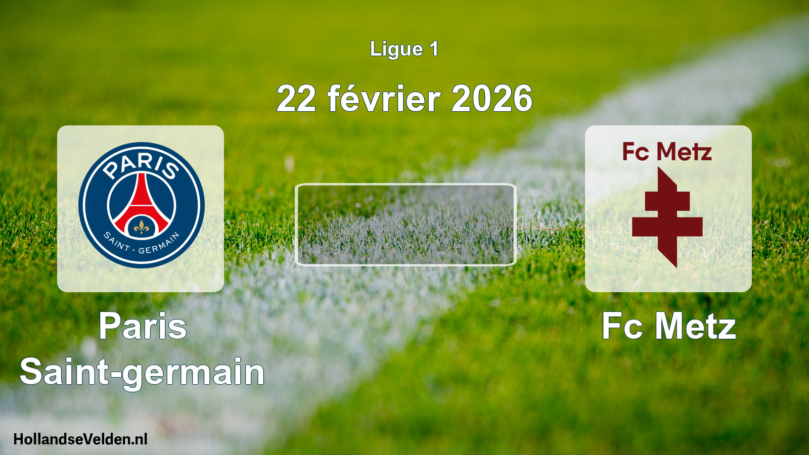 Geplande wedstrijd: Paris Saint-germain - Fc Metz (22 février 2026)