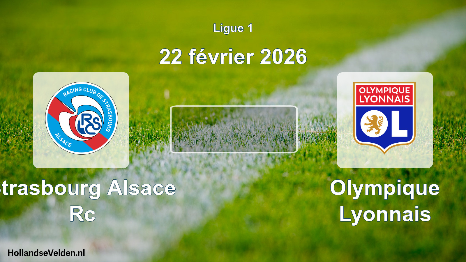 Geplande wedstrijd: Strasbourg Alsace Rc - Olympique Lyonnais (22 februari 2026)