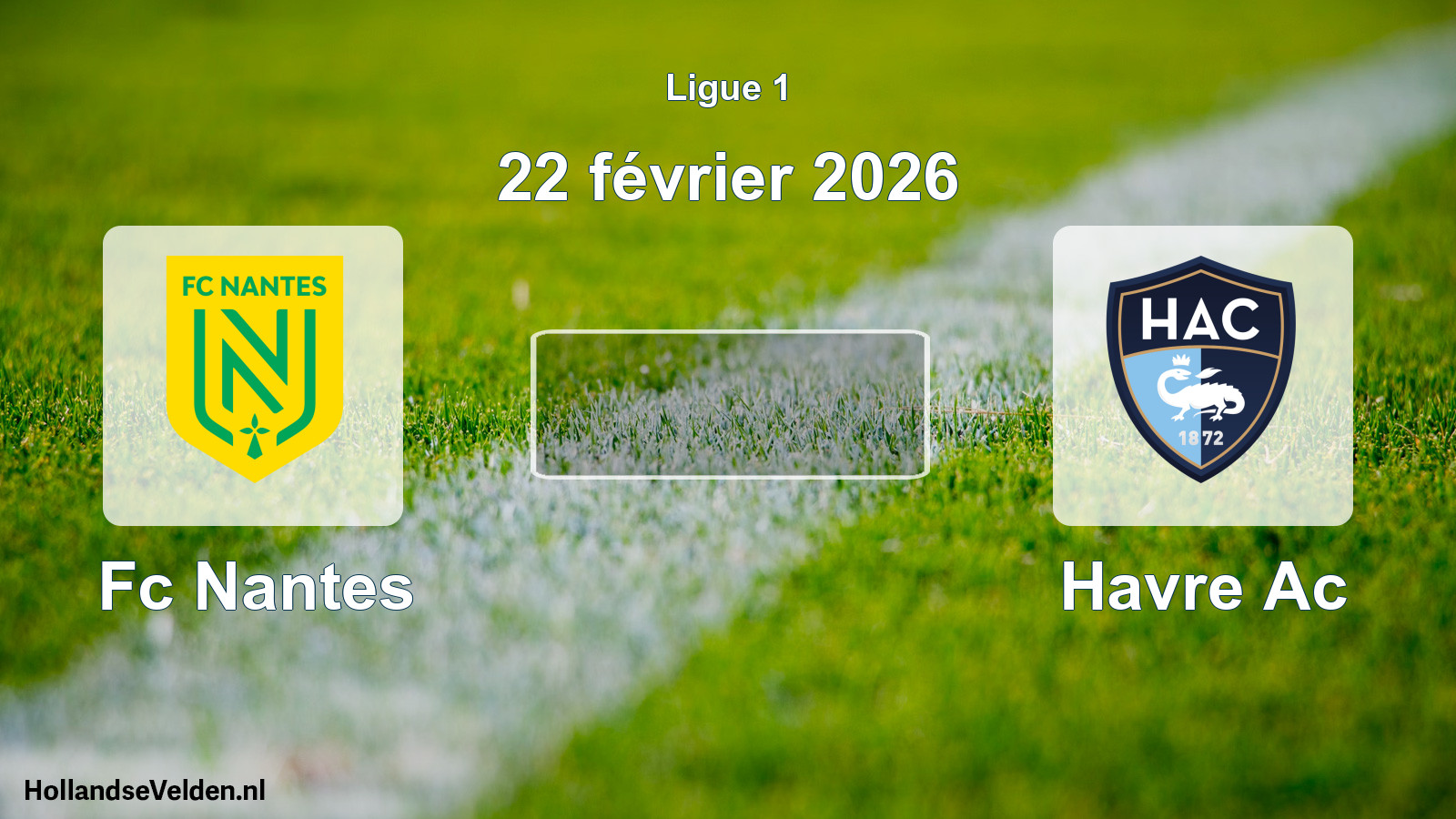 Geplande wedstrijd: Fc Nantes - Havre Ac (22 février 2026)