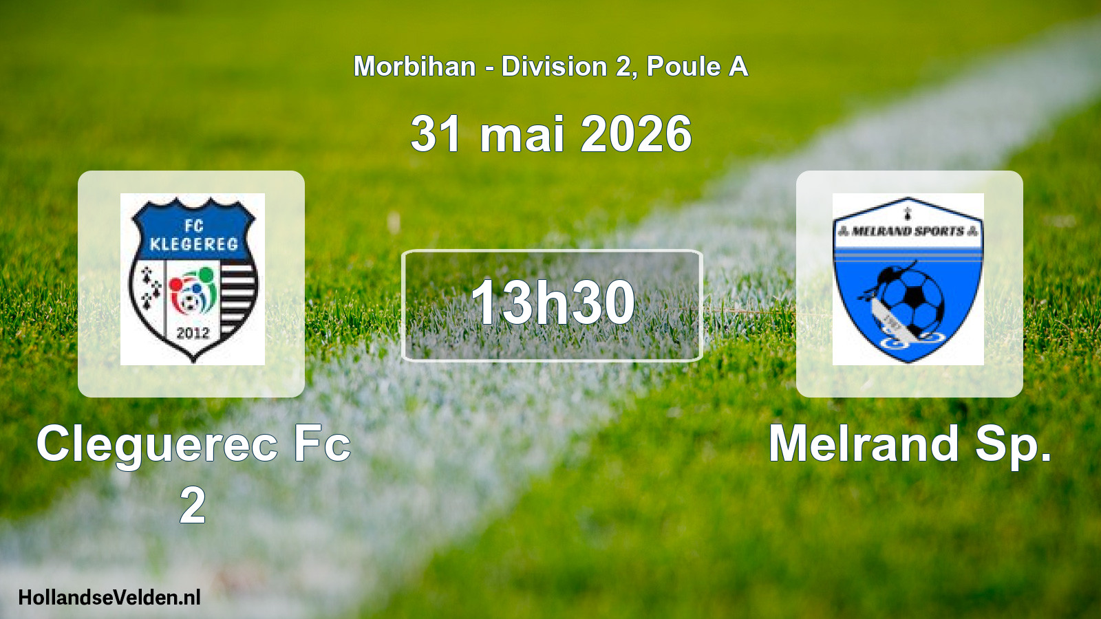 Scheduled Match: Cleguerec Fc 2 - Melrand Sp. (31 May 2026)
