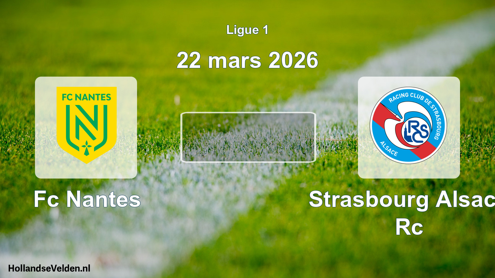 Geplande wedstrijd: Fc Nantes - Strasbourg Alsace Rc (22 maart 2026)