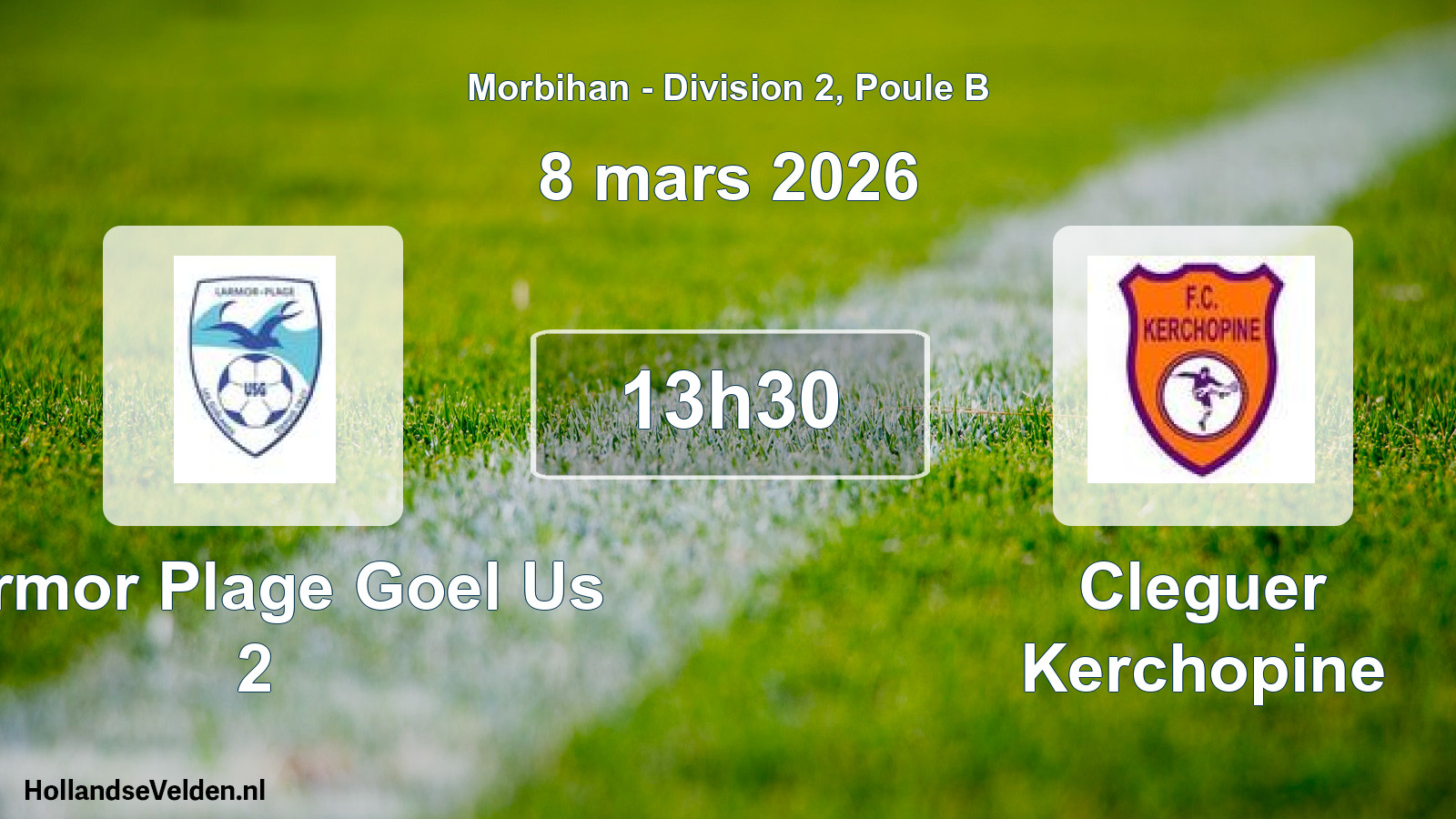 Geplande wedstrijd: Larmor Plage Goel Us 2 - Cleguer Kerchopine (8 mars 2026)