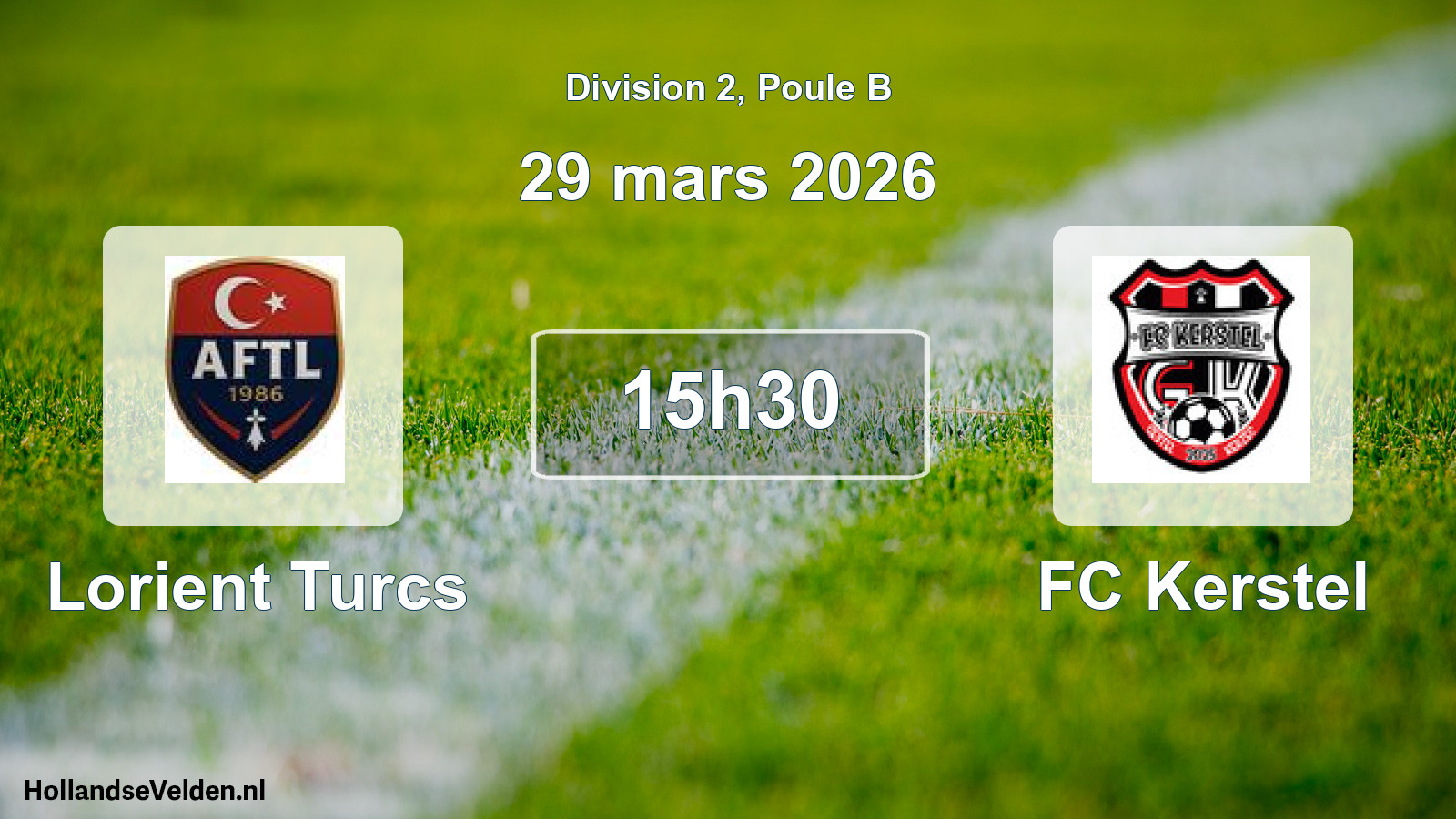 Geplande wedstrijd: Lorient Turcs - FC Kerstel (29 maart 2026)