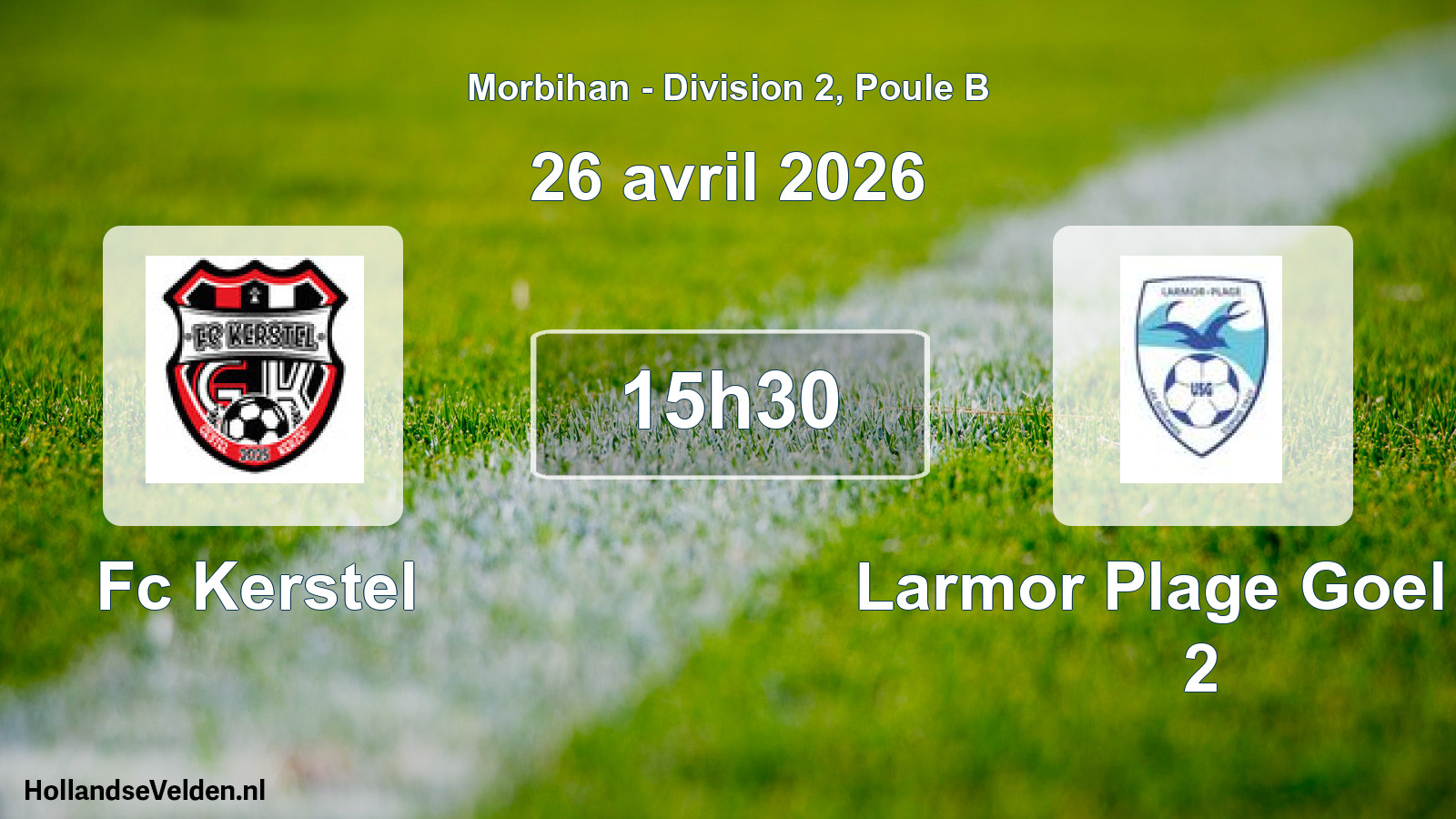 Geplande wedstrijd: Fc Kerstel - Larmor Plage Goel Us 2 (26 avril 2026)