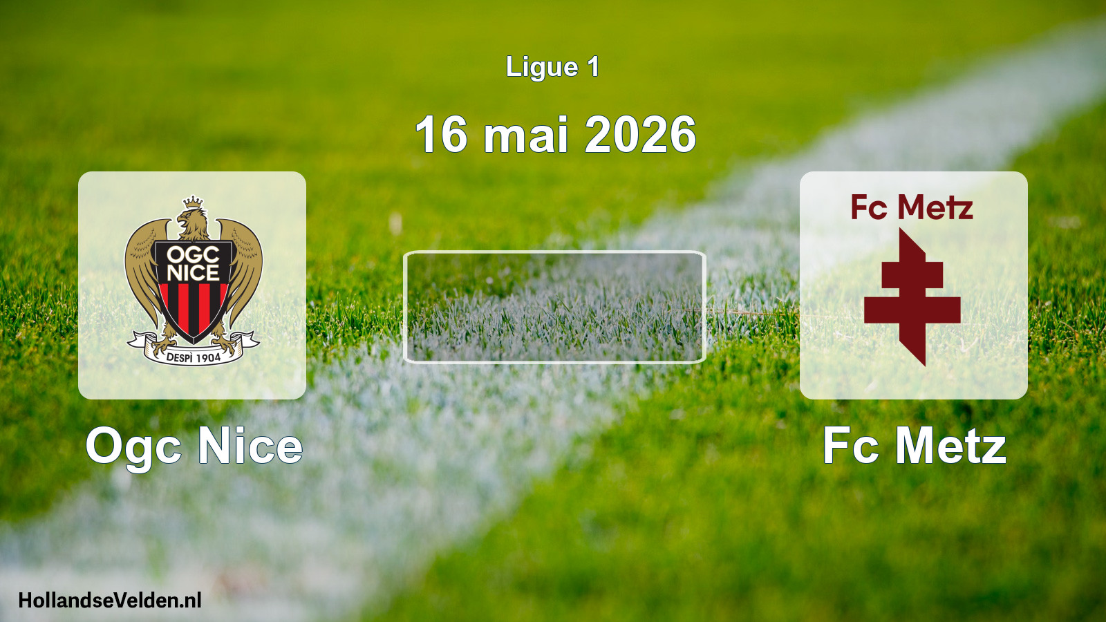 Geplande wedstrijd: Ogc Nice - Fc Metz (16 mei 2026)