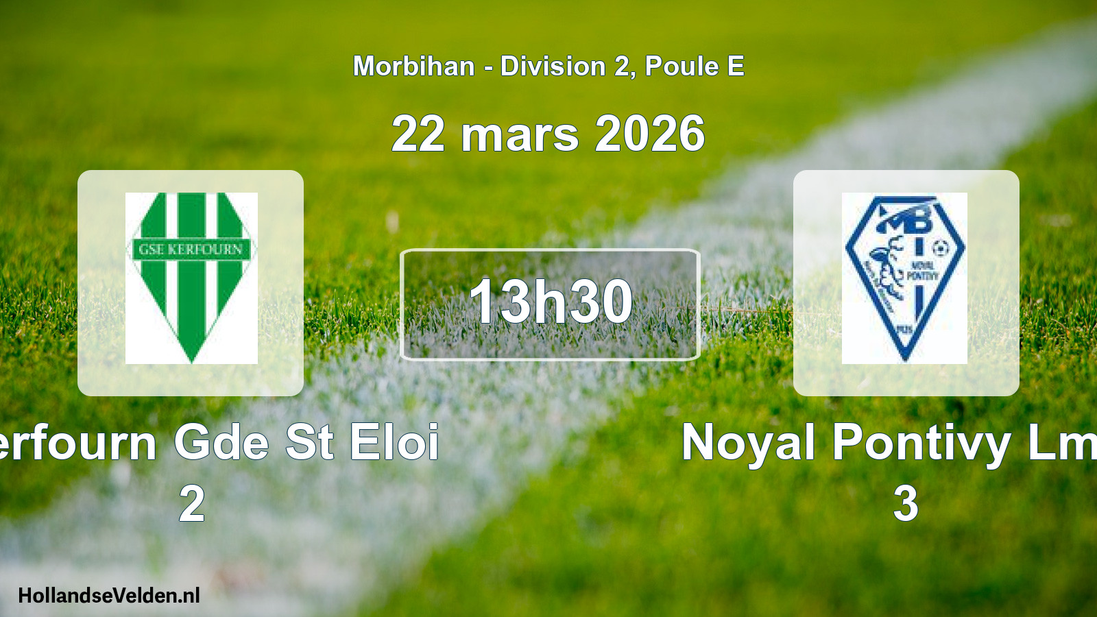 Geplande wedstrijd: Kerfourn Gde St Eloi 2 - Noyal Pontivy Lmb 3 (22 mars 2026)