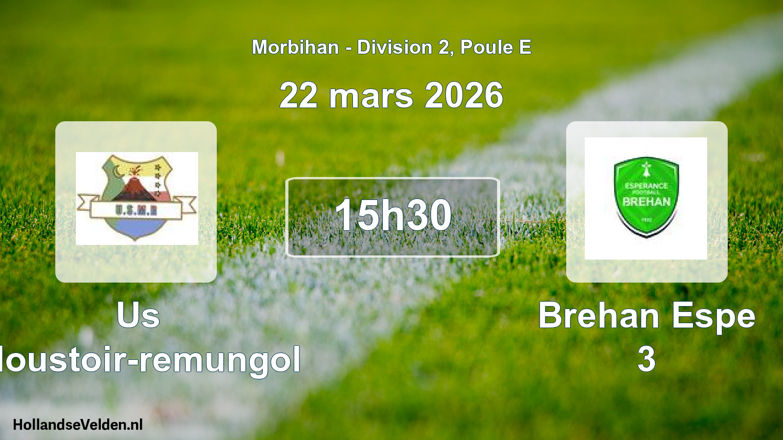 Geplande wedstrijd: Us Moustoir-remungol - Brehan Espe 3 (22 maart 2026)