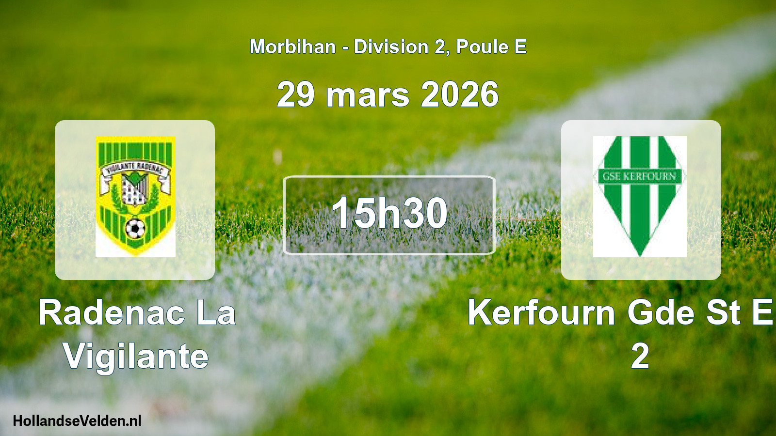 Scheduled Match: Radenac La Vigilante - Kerfourn Gde St Eloi 2 (29 March 2026)