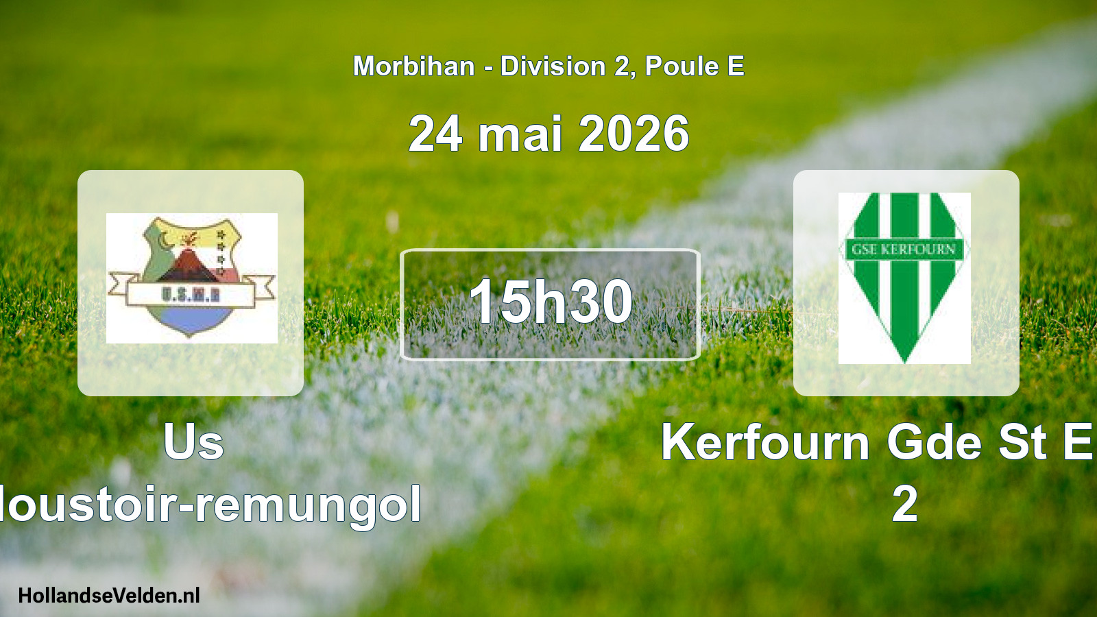 Geplande wedstrijd: Us Moustoir-remungol - Kerfourn Gde St Eloi 2 (24 mei 2026)
