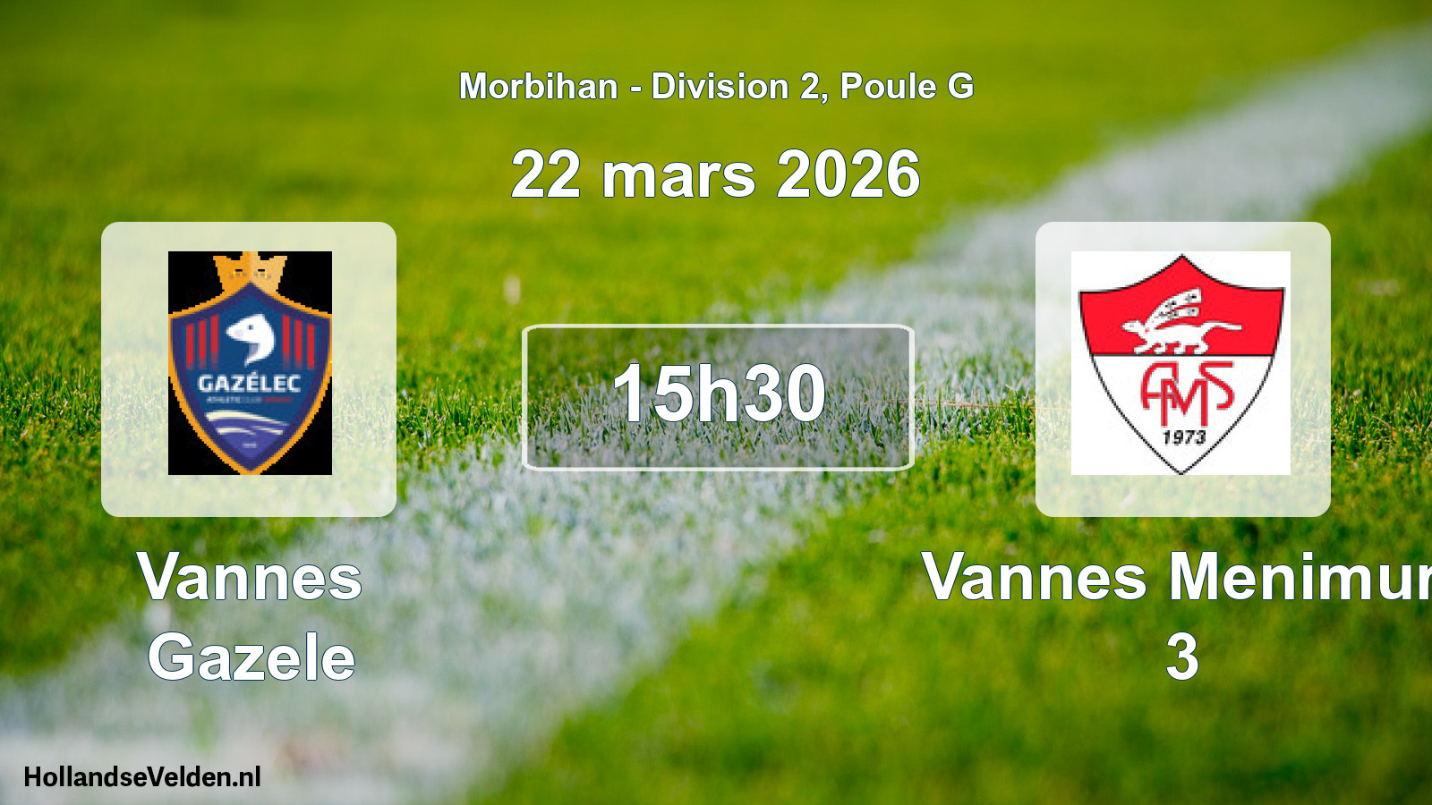 Scheduled Match: Vannes Gazele - Vannes Menimur 3 (22 March 2026)