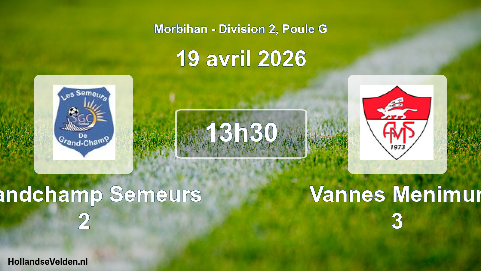 Scheduled Match: Grandchamp Semeurs 2 - Vannes Menimur 3 (19 April 2026)
