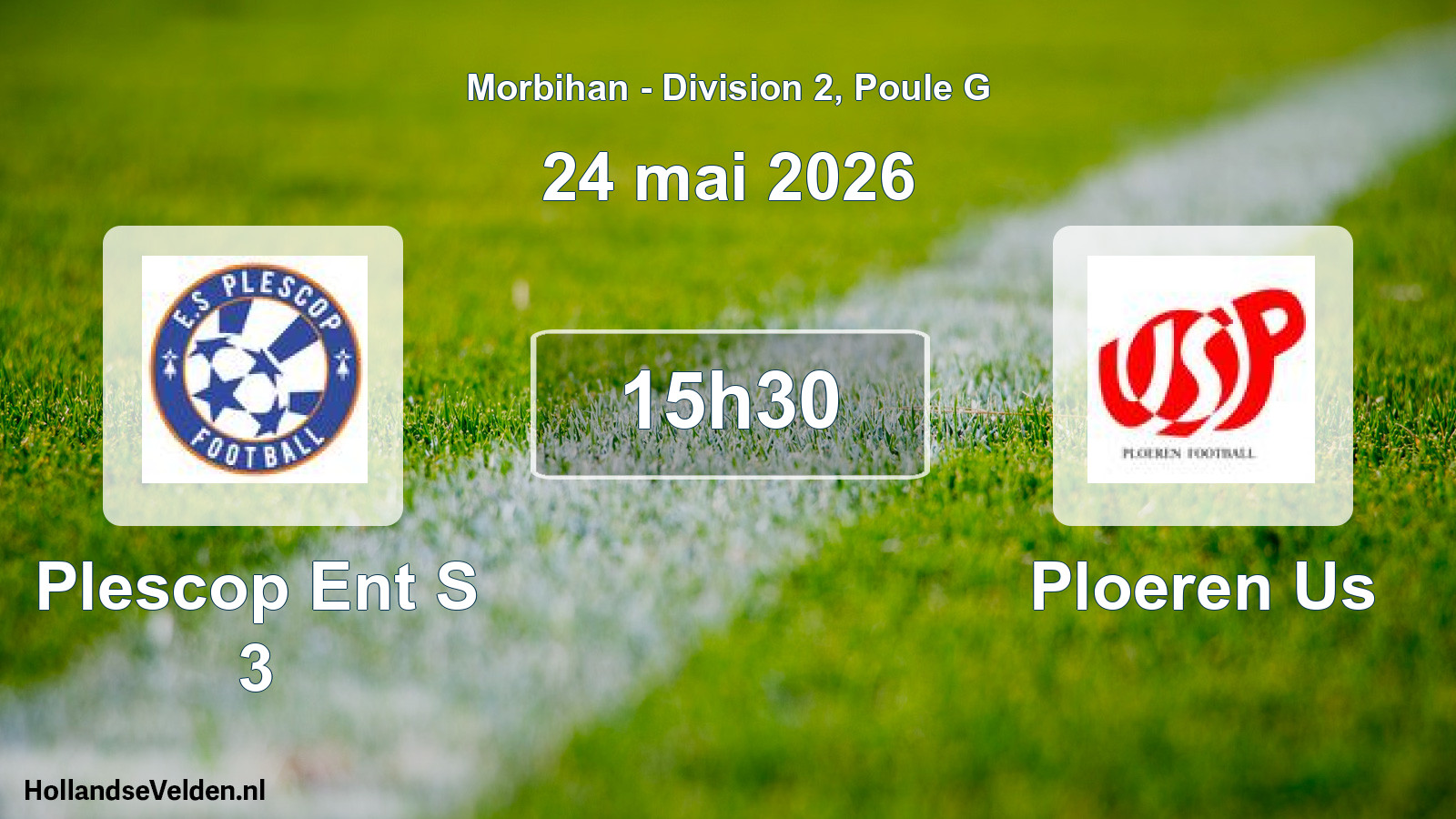 Scheduled Match: Plescop Ent S 3 - Ploeren Us (24 May 2026)