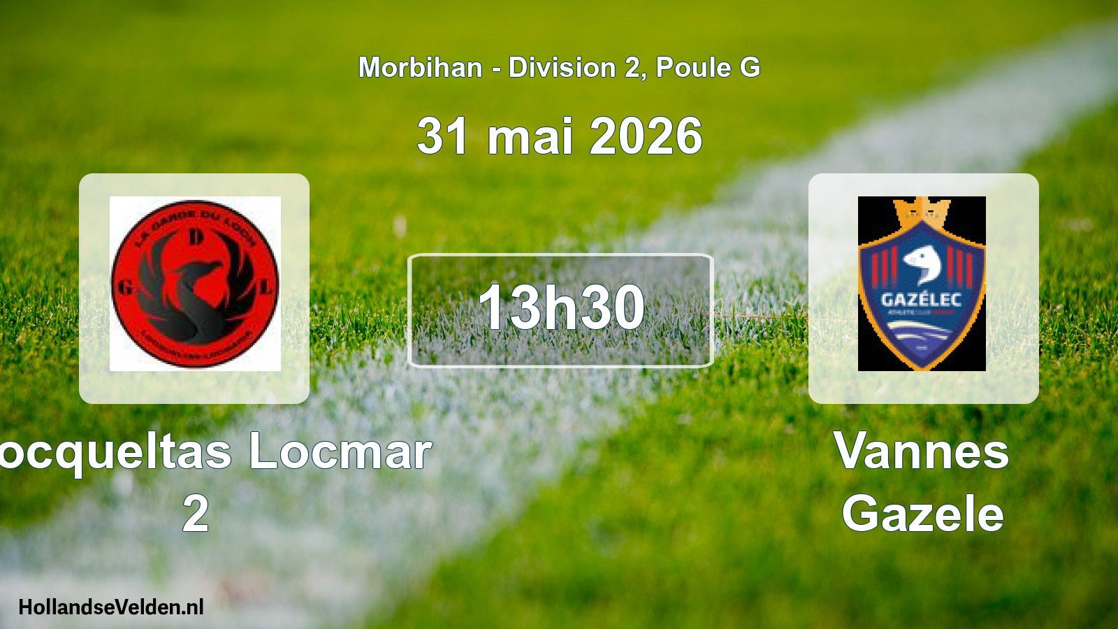 Geplande wedstrijd: Locqueltas Locmar 2 - Vannes Gazele (31 mai 2026)