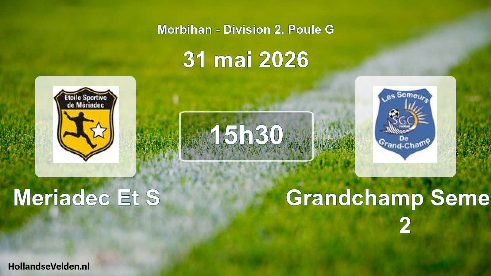 Geplande wedstrijd: Meriadec Et S - Grandchamp Semeurs 2 (31 mai 2026)