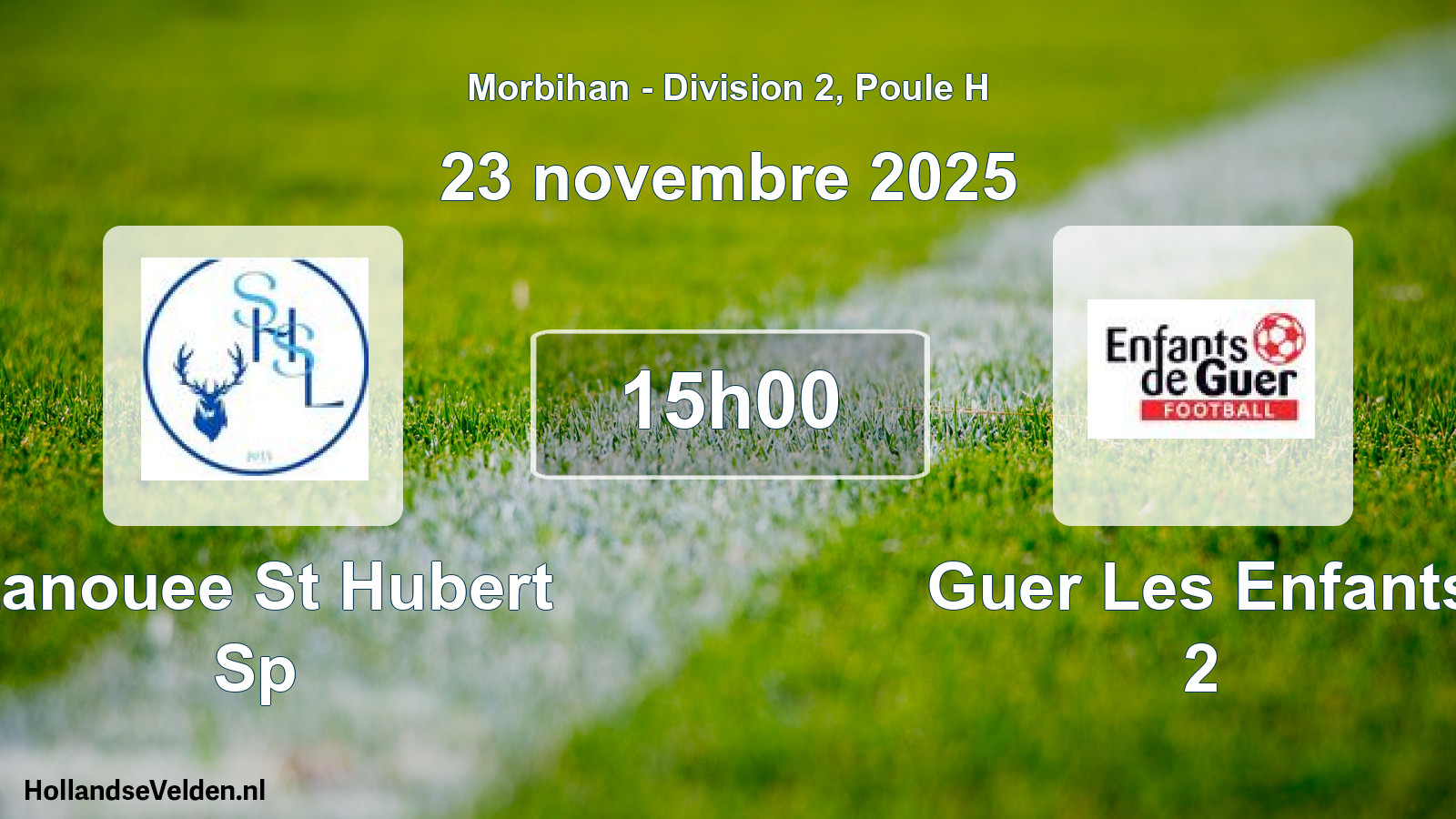 Geplande wedstrijd: Lanouee St Hubert Sp - Guer Les Enfants 2 (23 november 2025)