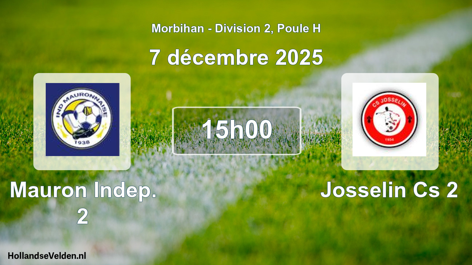 Geplande wedstrijd: Mauron Indep. 2 - Josselin Cs 2 (7 december 2025)