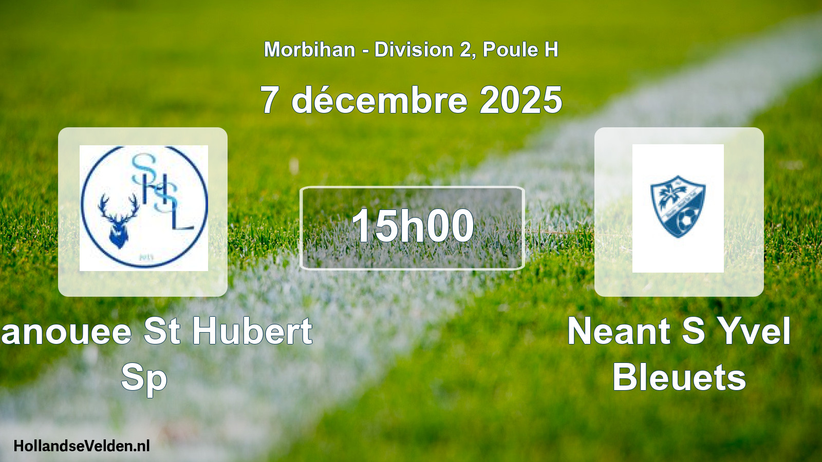 Geplande wedstrijd: Lanouee St Hubert Sp - Neant S Yvel Bleuets (7 décembre 2025)