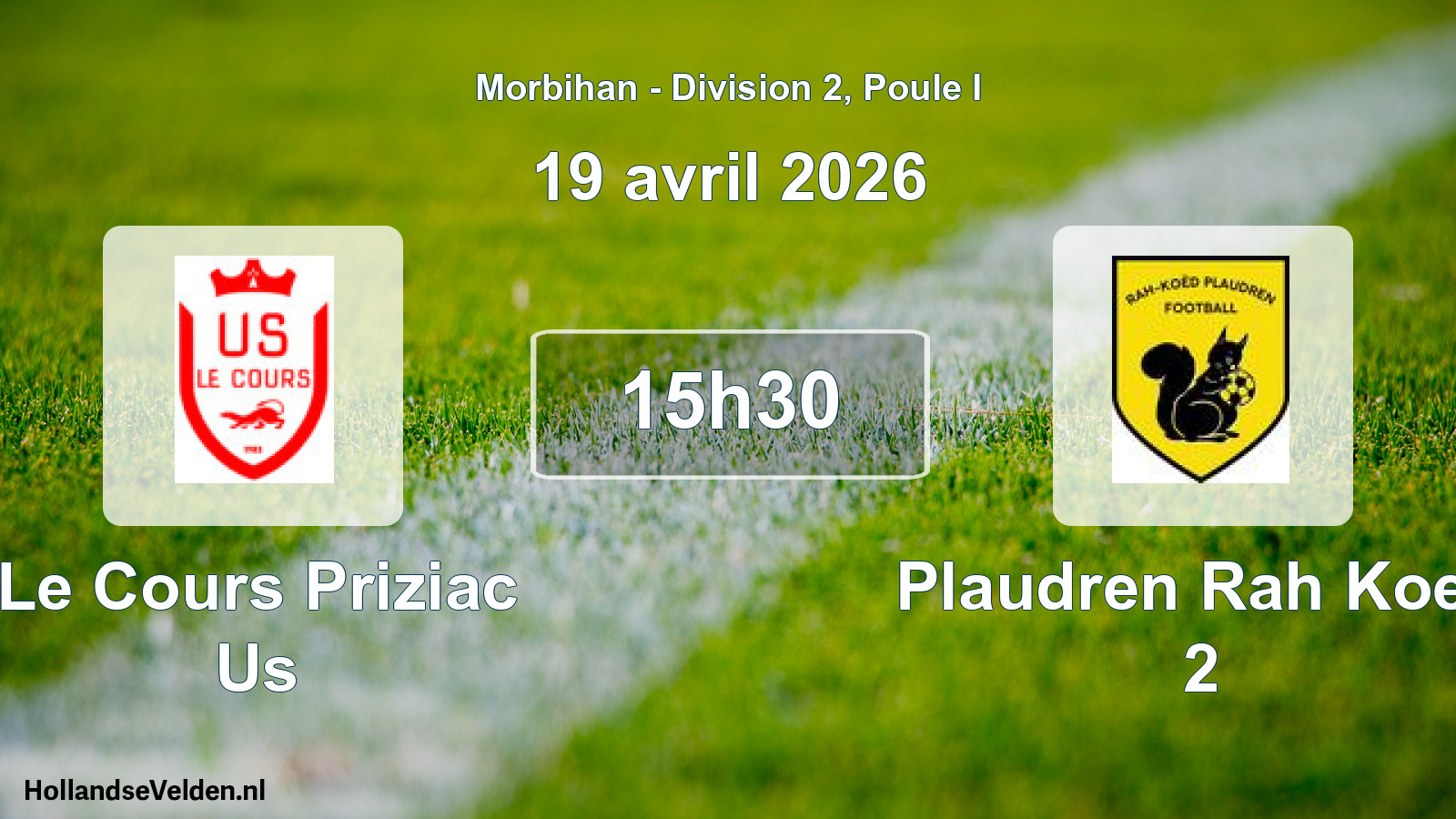 Scheduled Match: Le Cours Priziac Us - Plaudren Rah Koed 2 (19 April 2026)