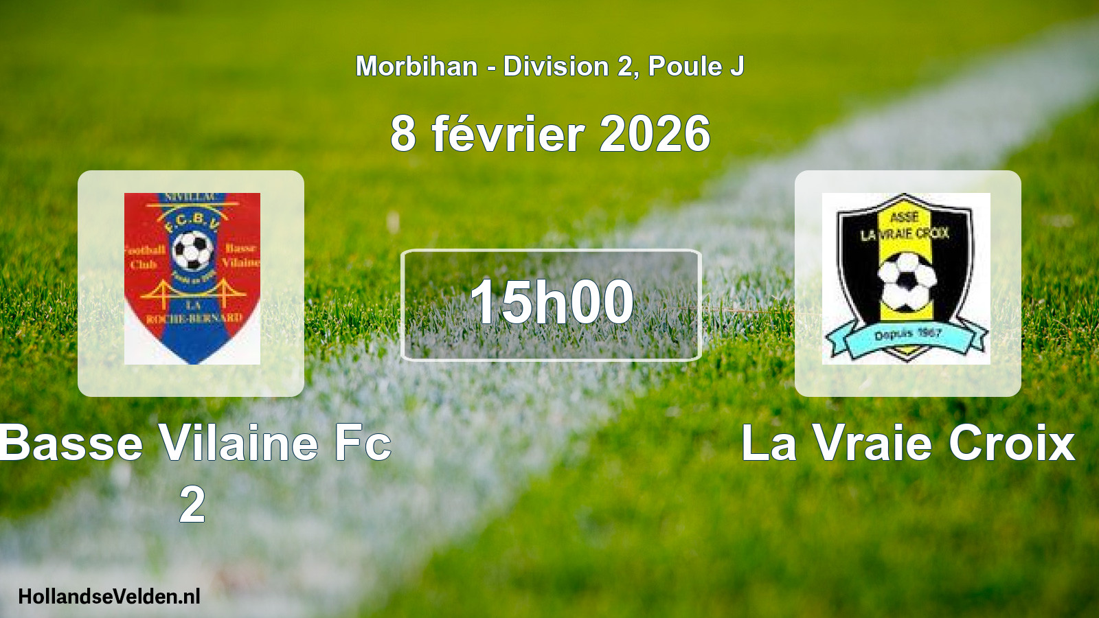 Geplande wedstrijd: Basse Vilaine Fc 2 - La Vraie Croix (8 februari 2026)