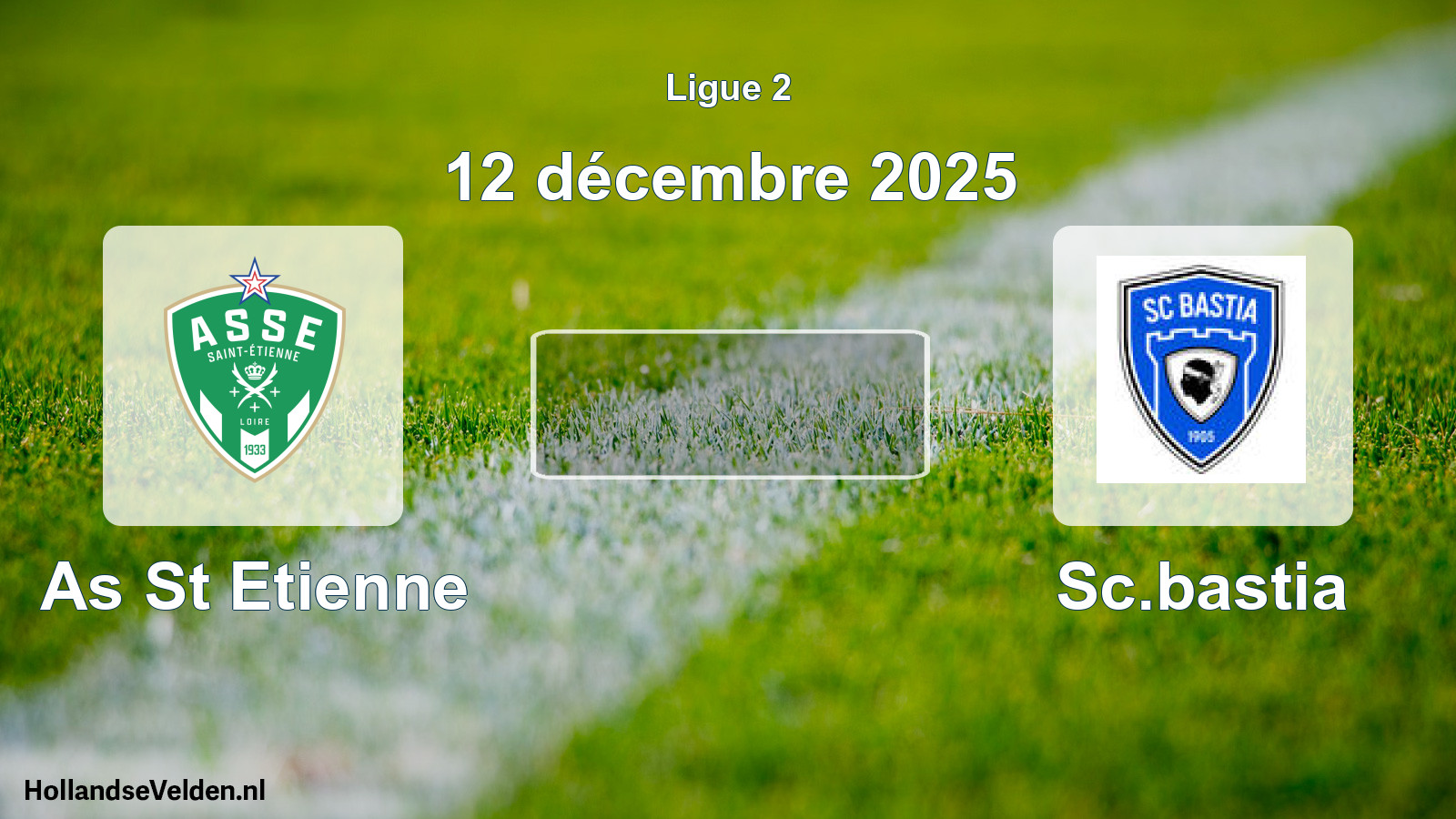 Geplande wedstrijd: As St Etienne - Sc.bastia (12 december 2025)