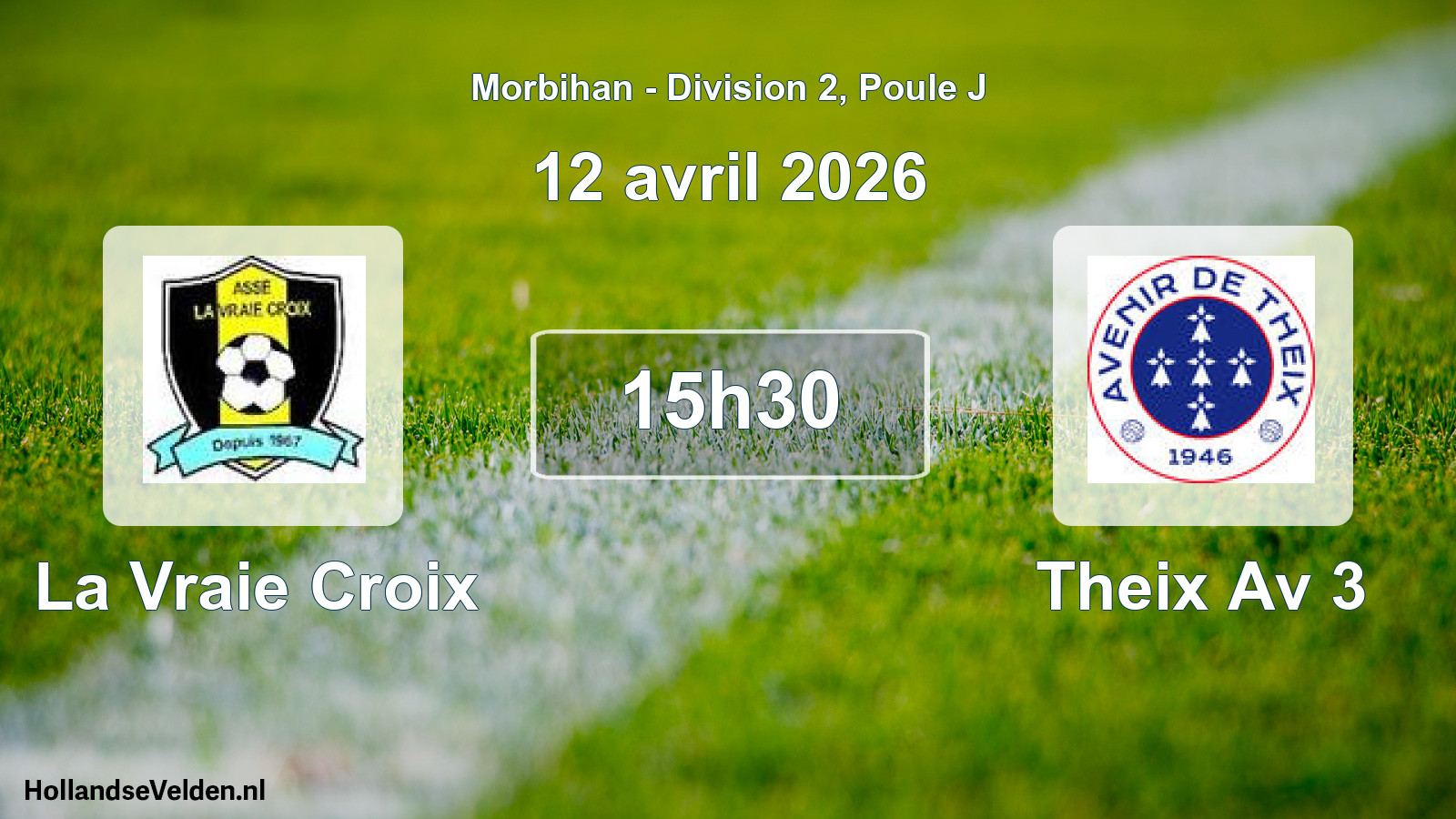 Scheduled Match: La Vraie Croix - Theix Av 3 (12 April 2026)