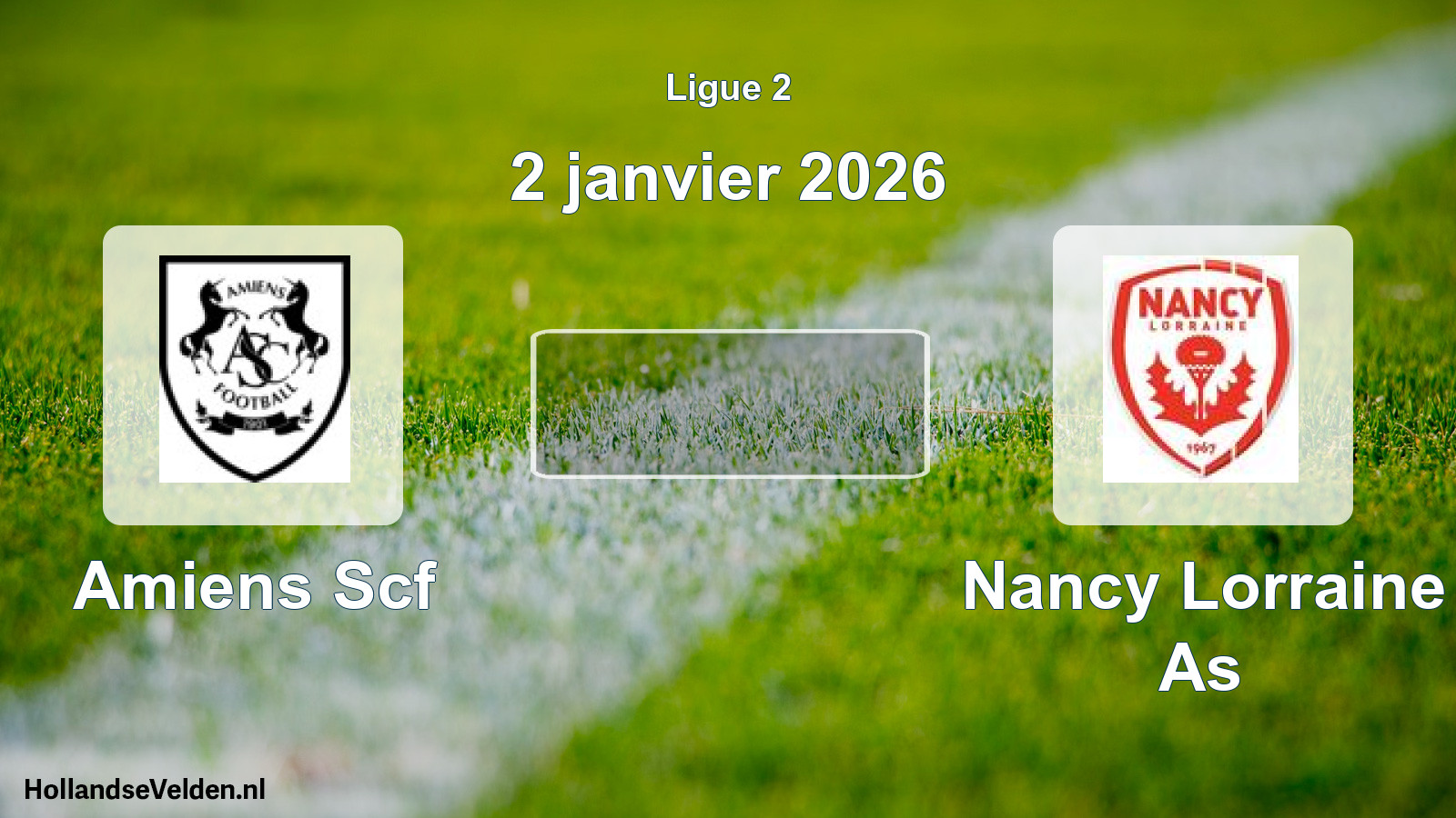 Geplande wedstrijd: Amiens Scf - Nancy Lorraine As (2 januari 2026)