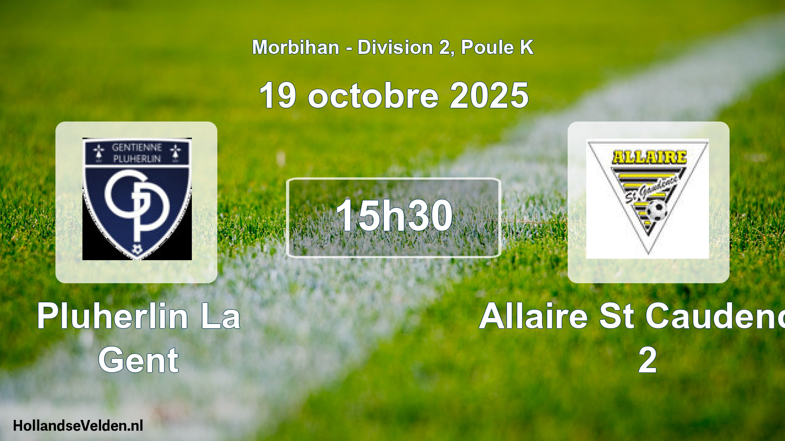 Geplande wedstrijd: Pluherlin La Gent - Allaire St Caudence 2 (19 oktober 2025)