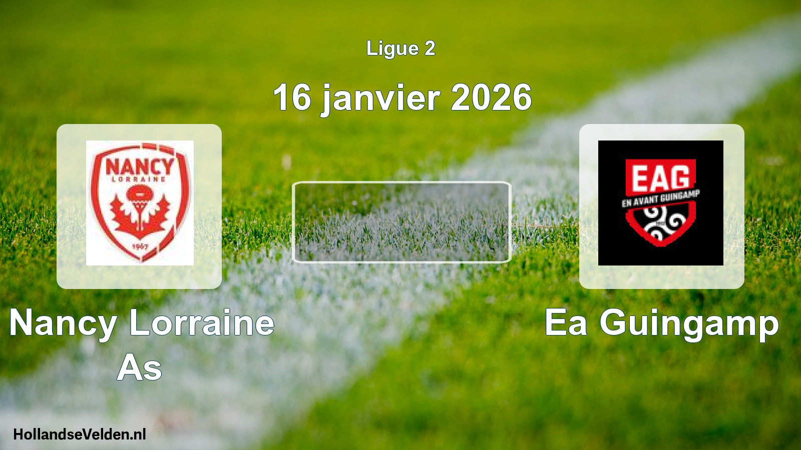 Geplande wedstrijd: Nancy Lorraine As - Ea Guingamp (16 januari 2026)