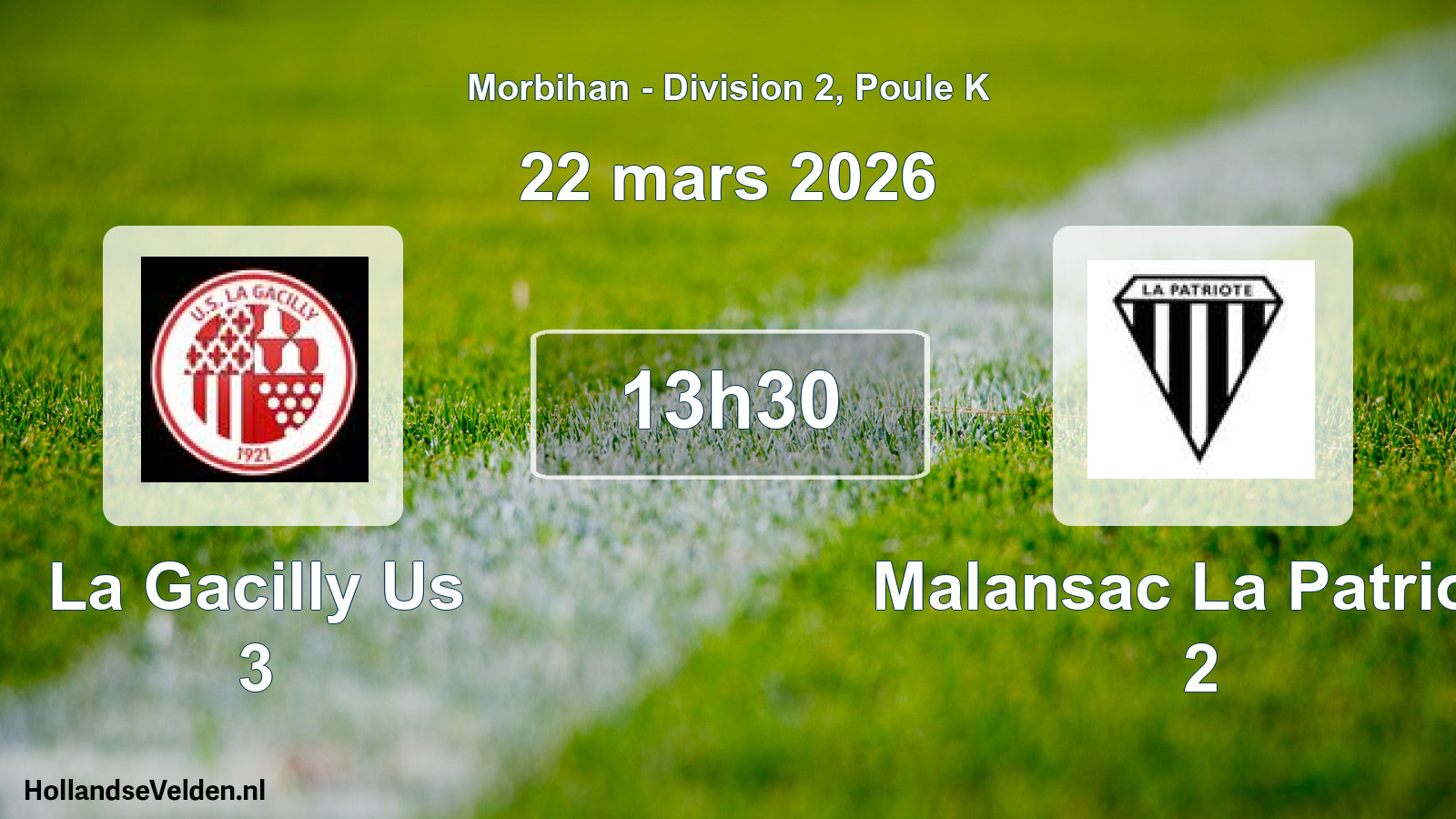 Scheduled Match: La Gacilly Us 3 - Malansac La Patriote 2 (22 March 2026)
