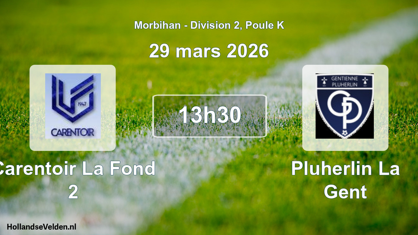 Geplande wedstrijd: Carentoir La Fond 2 - Pluherlin La Gent (29 mars 2026)