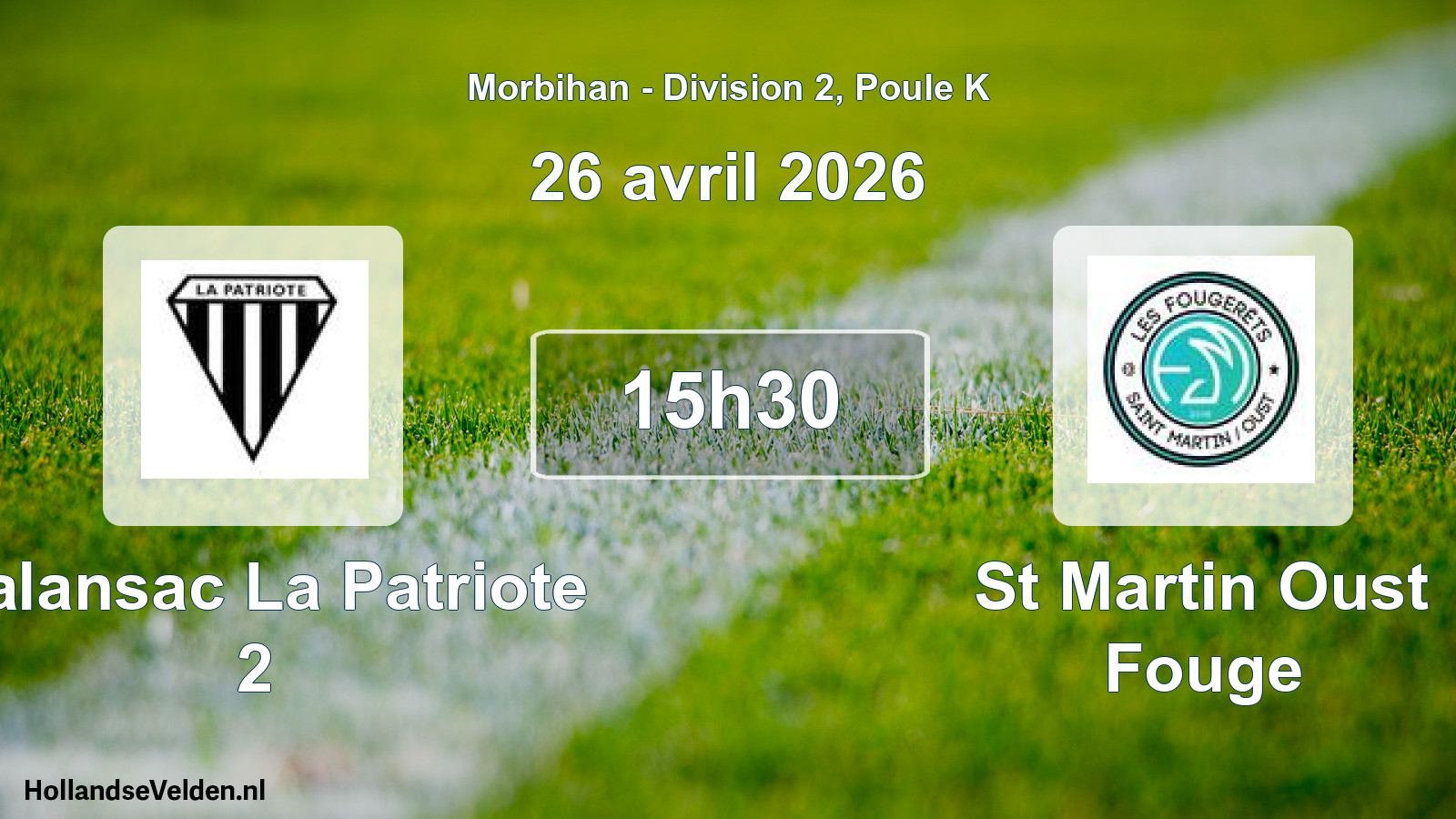 Geplande wedstrijd: Malansac La Patriote 2 - St Martin Oust Fouge (26 avril 2026)
