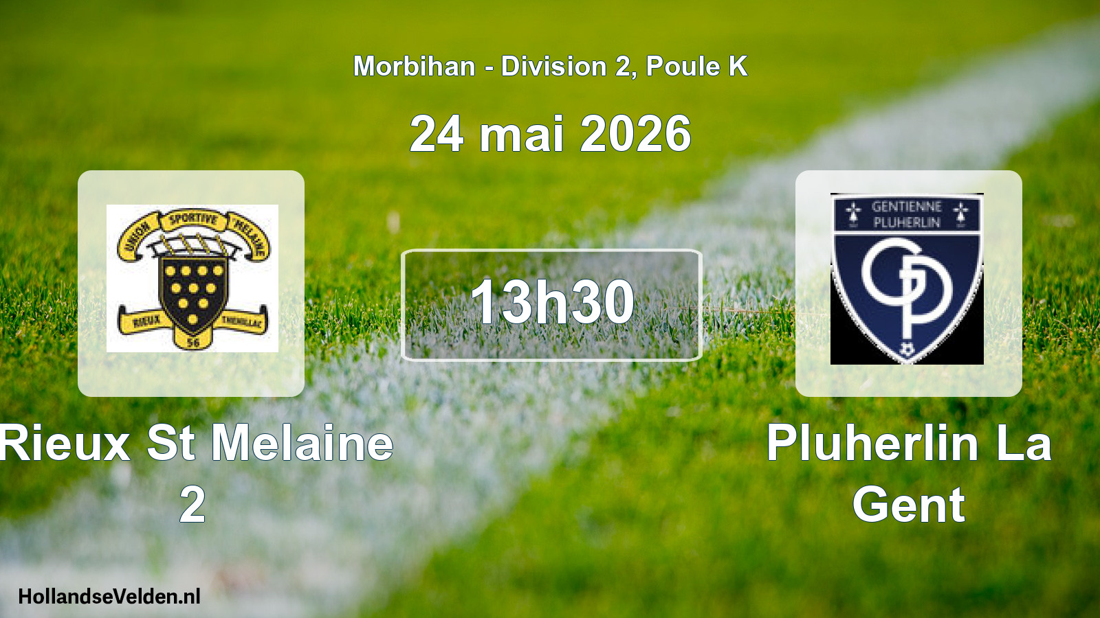 Geplande wedstrijd: Rieux St Melaine 2 - Pluherlin La Gent (24 mei 2026)