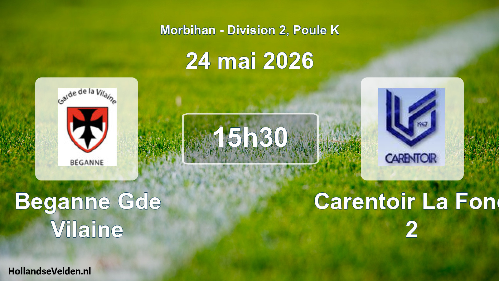 Geplande wedstrijd: Beganne Gde Vilaine - Carentoir La Fond 2 (24 mai 2026)
