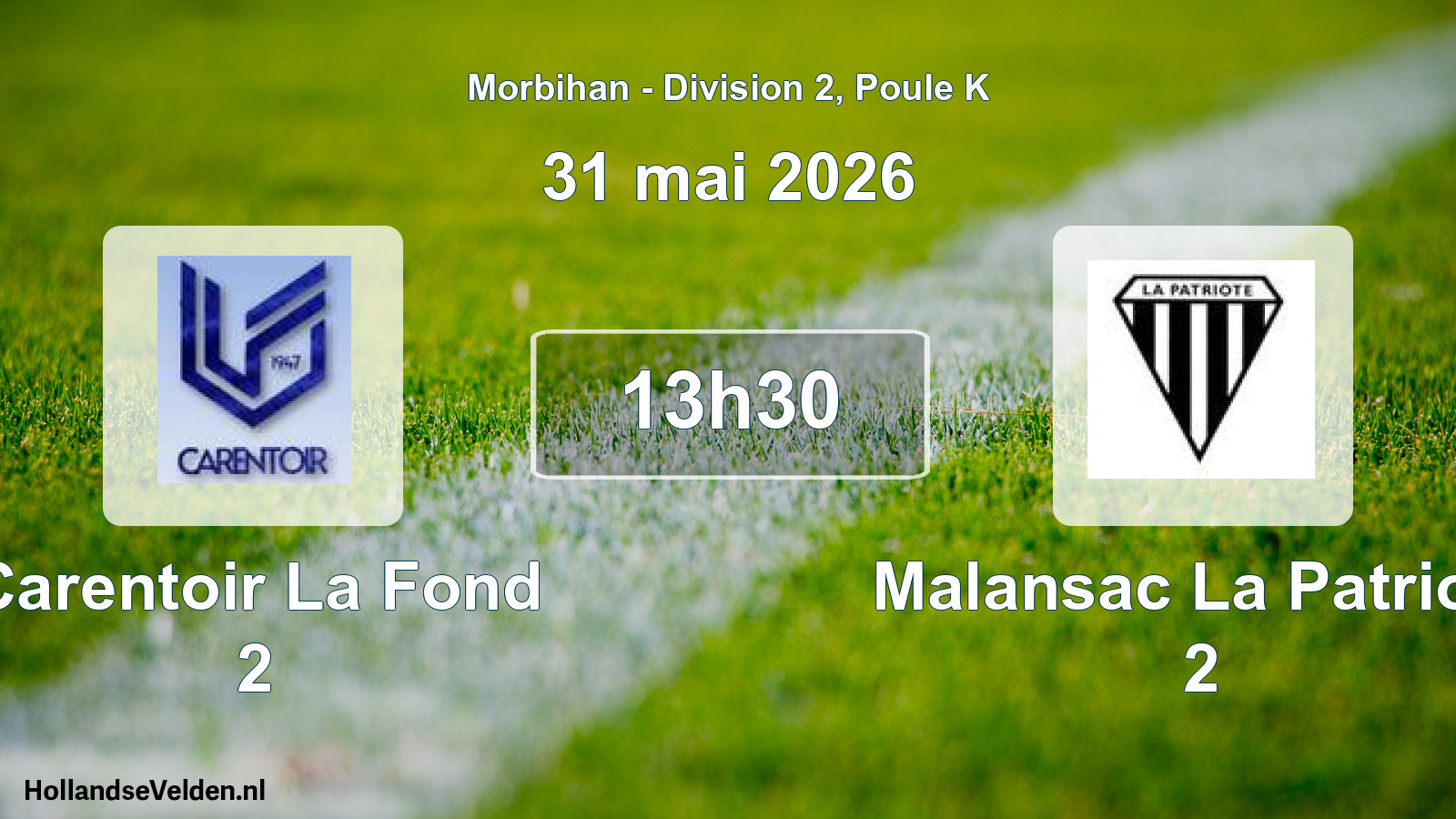 Geplande wedstrijd: Carentoir La Fond 2 - Malansac La Patriote 2 (31 mai 2026)