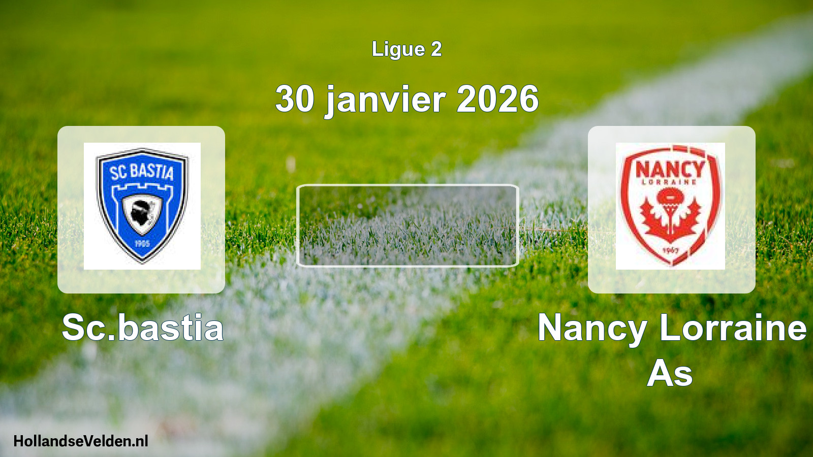 Geplande wedstrijd: Sc.bastia - Nancy Lorraine As (30 janvier 2026)