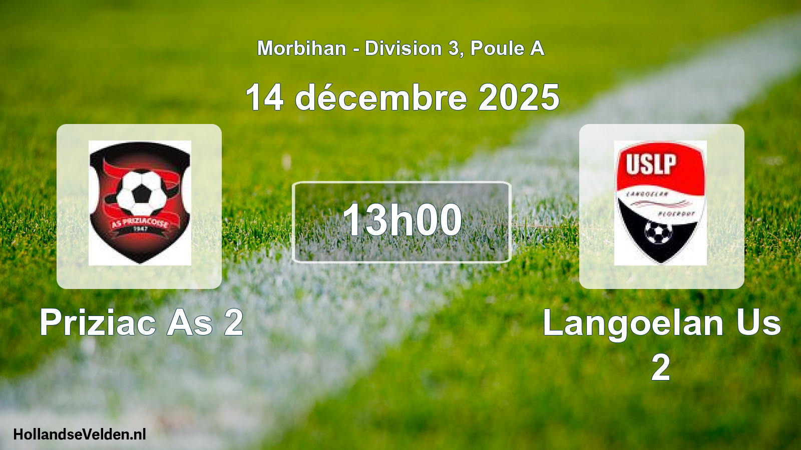 Geplande wedstrijd: Priziac As 2 - Langoelan Us 2 (14 december 2025)