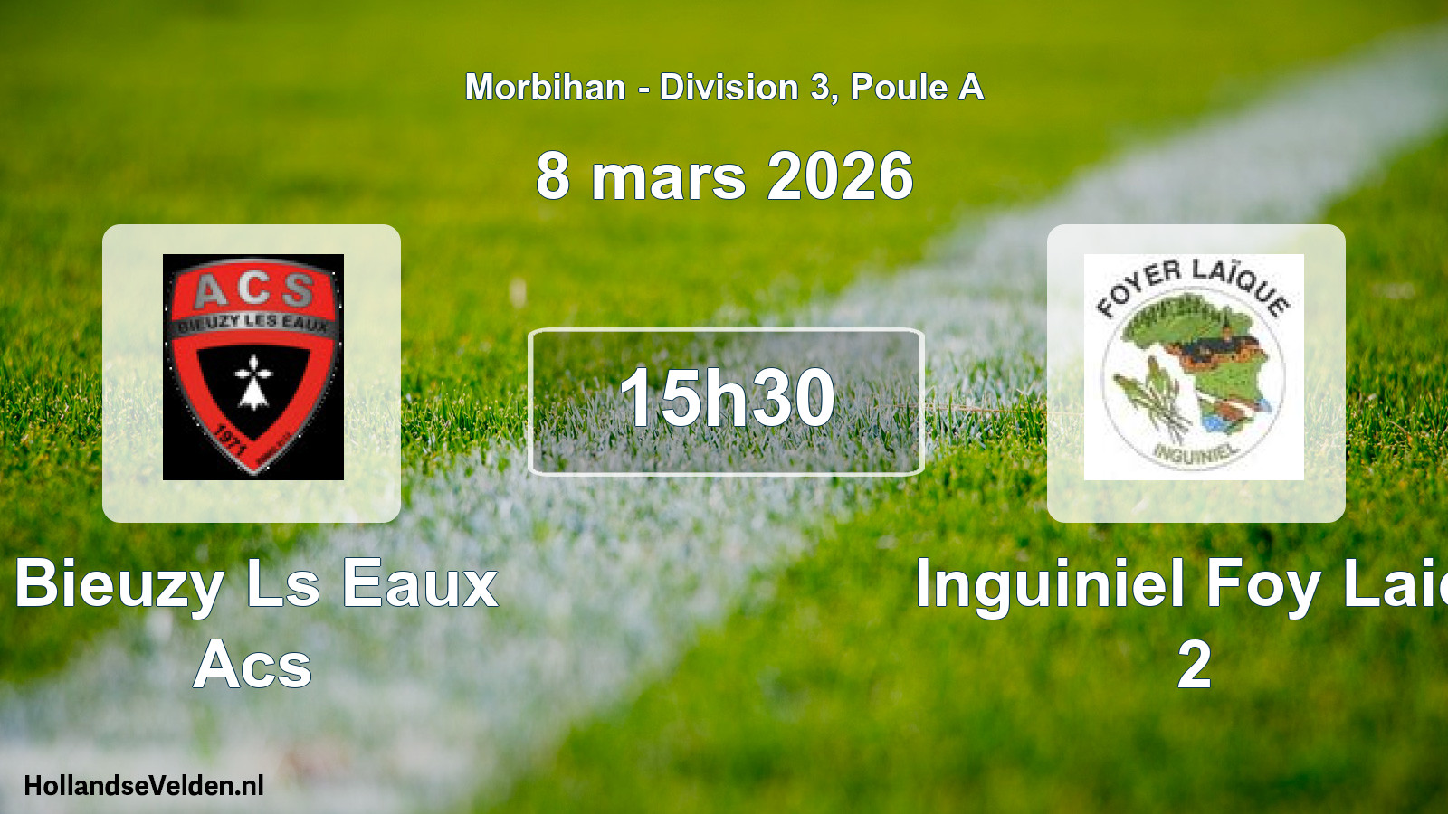 Geplande wedstrijd: Bieuzy Ls Eaux Acs - Inguiniel Foy Laiq 2 (8 mars 2026)