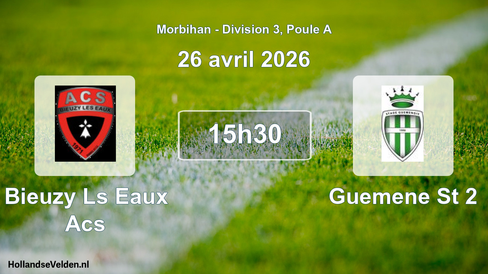 Geplande wedstrijd: Bieuzy Ls Eaux Acs - Guemene St 2 (26 avril 2026)