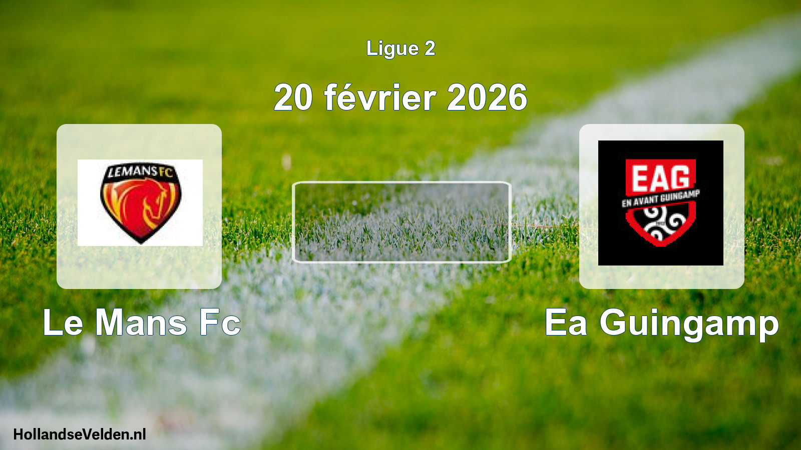 Geplande wedstrijd: Le Mans Fc - Ea Guingamp (20 février 2026)