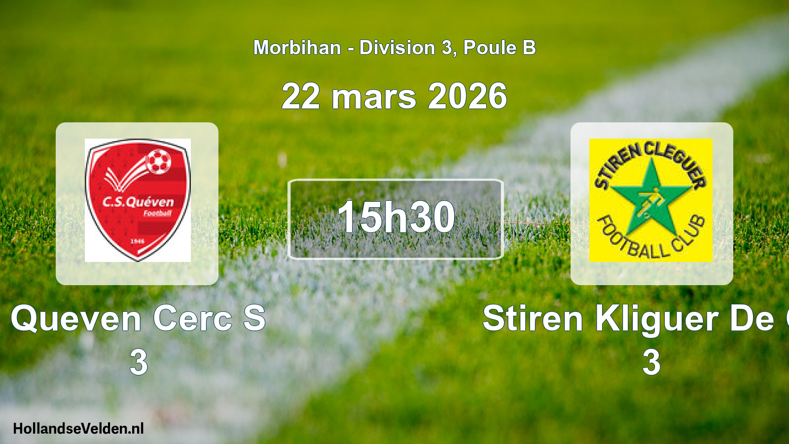 Geplande wedstrijd: Queven Cerc S 3 - Stiren Kliguer De Cl 3 (22 mars 2026)