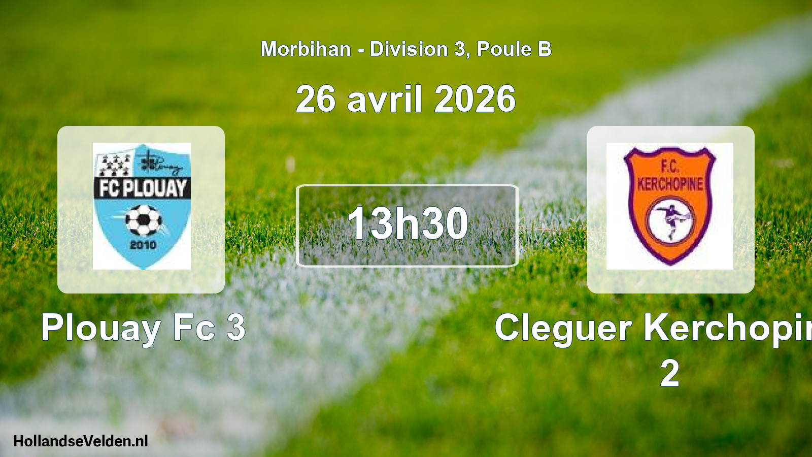 Geplande wedstrijd: Plouay Fc 3 - Cleguer Kerchopine 2 (26 avril 2026)