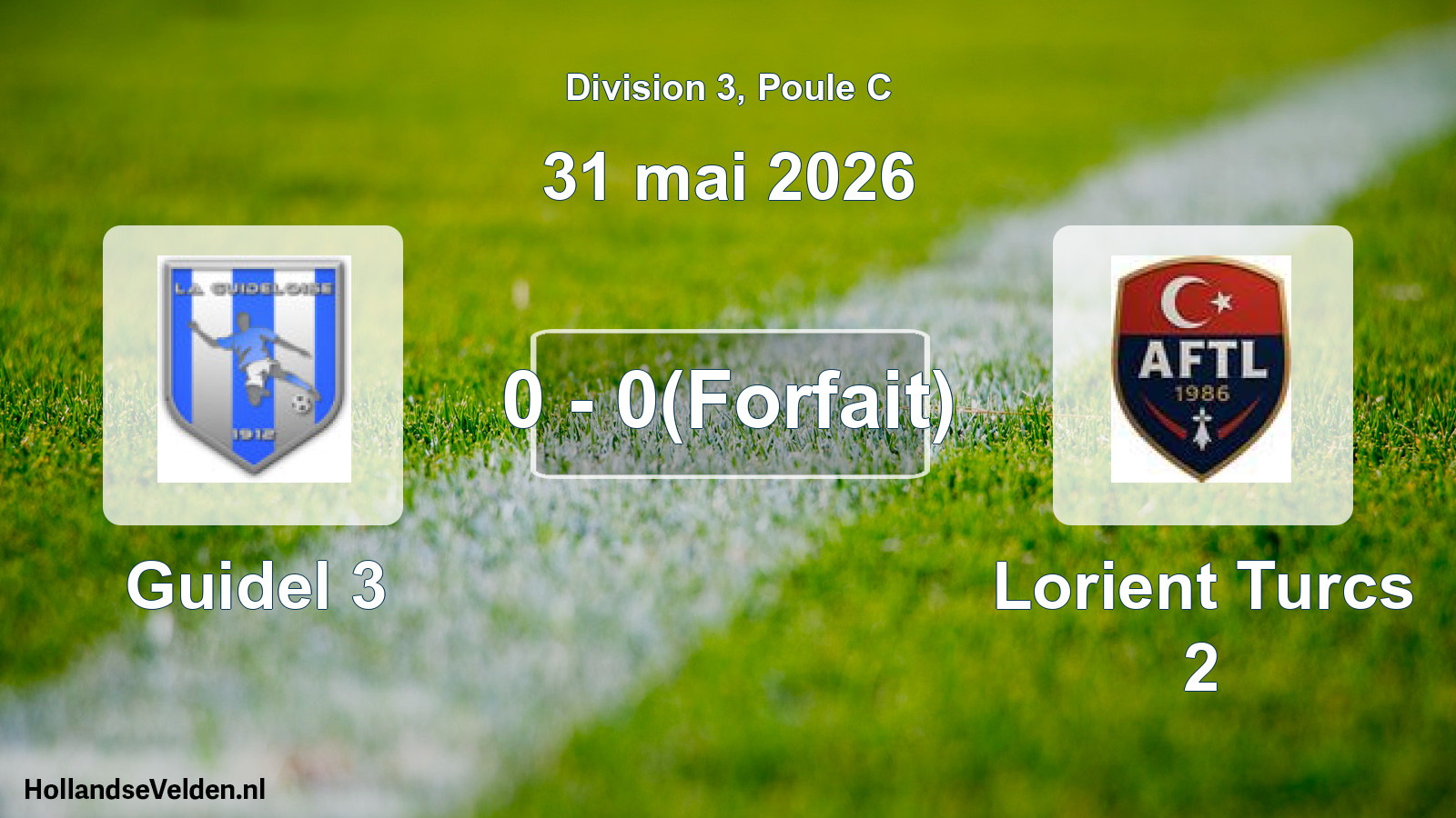 Gespeelde wedstrijd: Guidel 3 - Lorient Turcs 2 0 - 0(Forfait) (31 mei 2026)