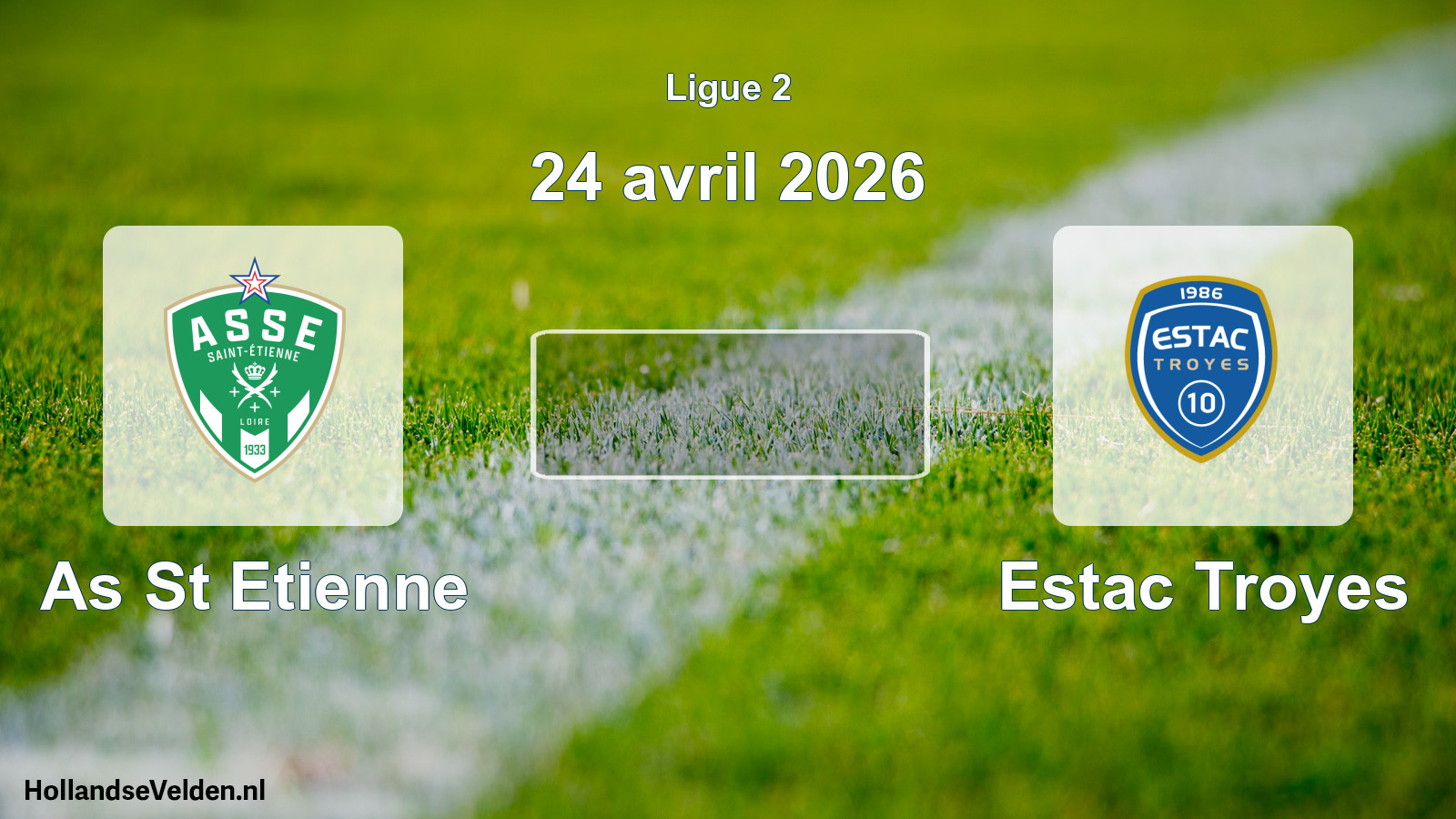 Geplande wedstrijd: As St Etienne - Estac Troyes (24 avril 2026)